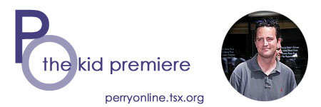 :: Perry Online ::  The Kid Premiere ::