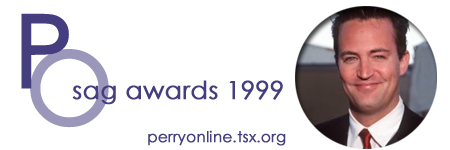 :: Perry Online ::  Screen Actors Guild Awards 1999 ::